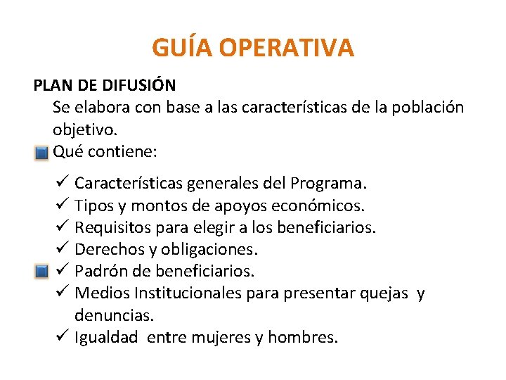 GUÍA OPERATIVA PLAN DE DIFUSIÓN Se elabora con base a las características de la