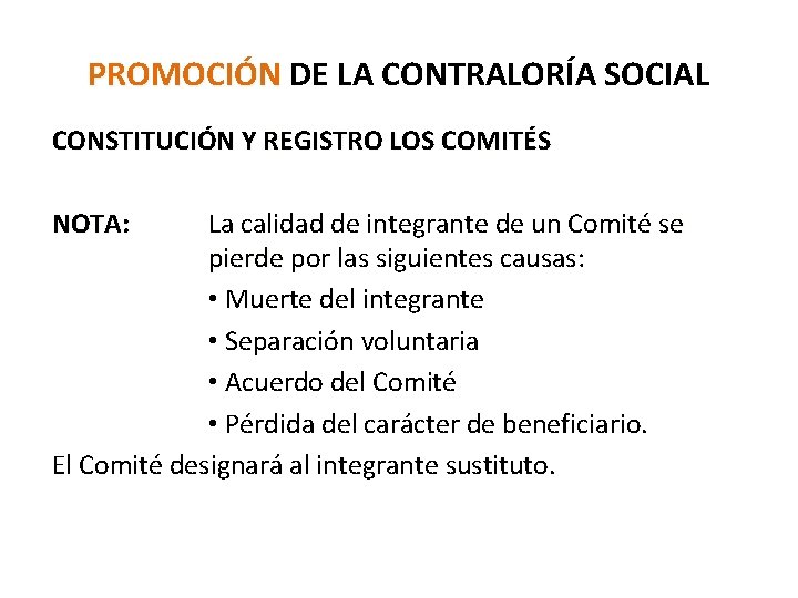 PROMOCIÓN DE LA CONTRALORÍA SOCIAL CONSTITUCIÓN Y REGISTRO LOS COMITÉS NOTA: La calidad de