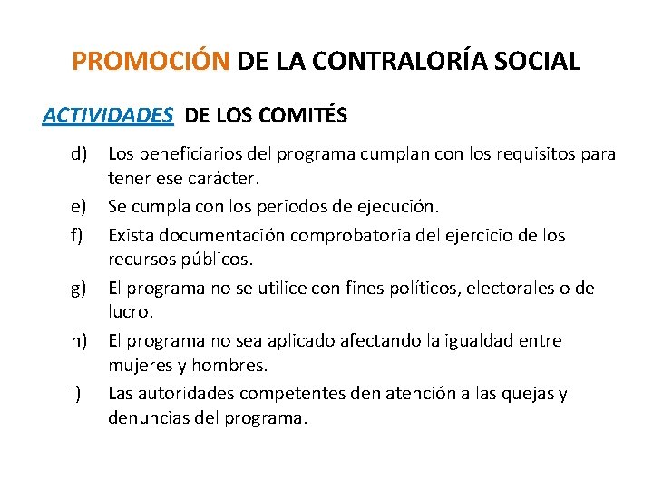 PROMOCIÓN DE LA CONTRALORÍA SOCIAL ACTIVIDADES DE LOS COMITÉS d) Los beneficiarios del programa