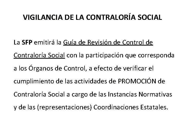 VIGILANCIA DE LA CONTRALORÍA SOCIAL La SFP emitirá la Guía de Revisión de Control