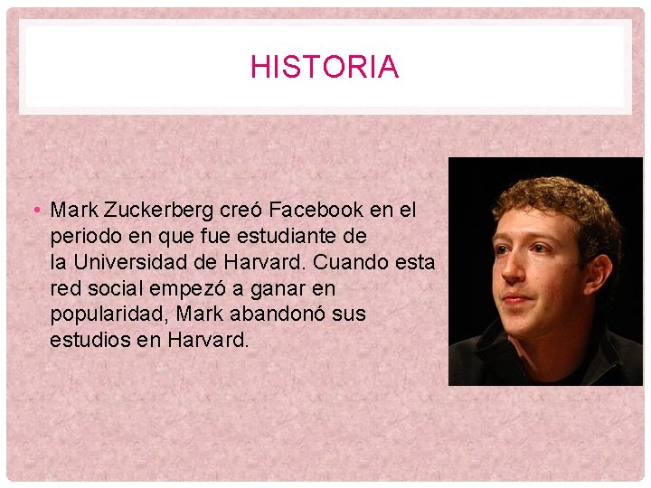 HISTORIA • Mark Zuckerberg creó Facebook en el periodo en que fue estudiante de