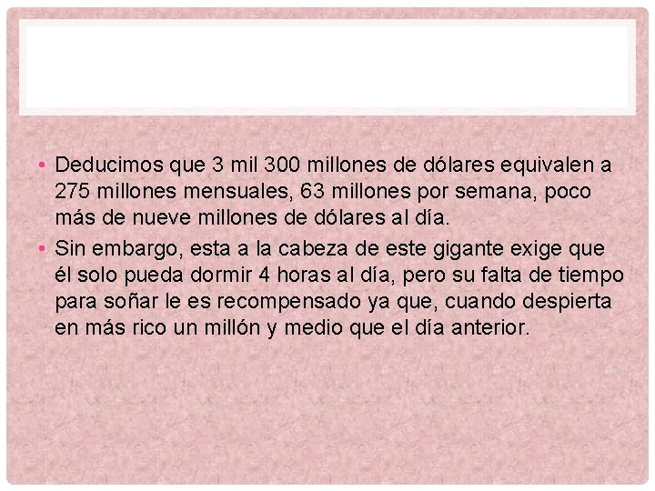  • Deducimos que 3 mil 300 millones de dólares equivalen a 275 millones