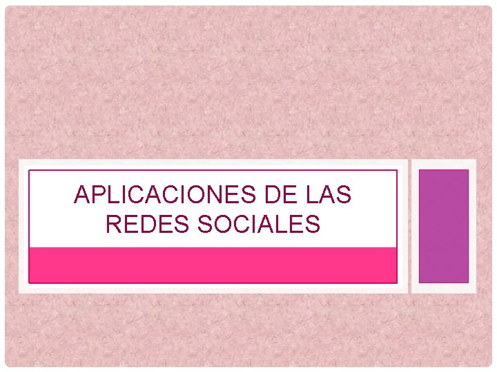 APLICACIONES DE LAS REDES SOCIALES 