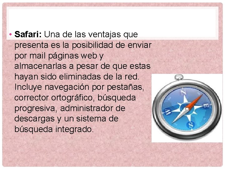  • Safari: Una de las ventajas que presenta es la posibilidad de enviar