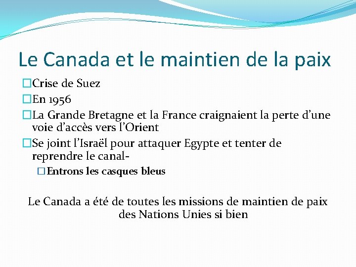 Le Canada et le maintien de la paix �Crise de Suez �En 1956 �La