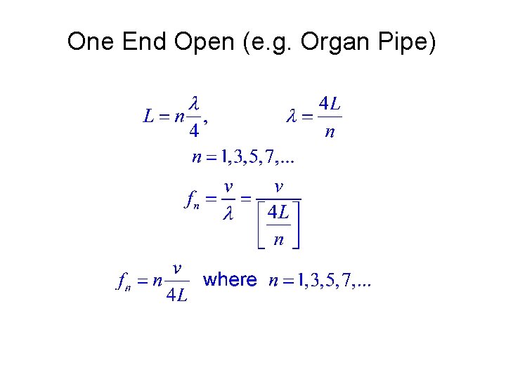 One End Open (e. g. Organ Pipe) 15 