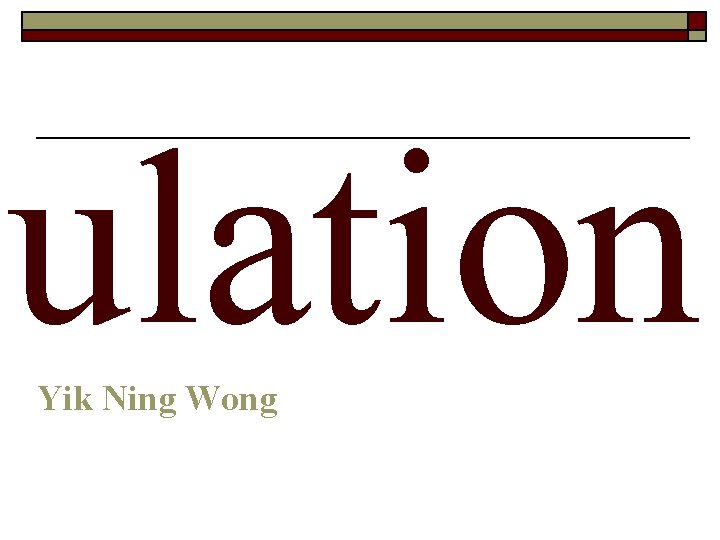 ulation Yik Ning Wong 