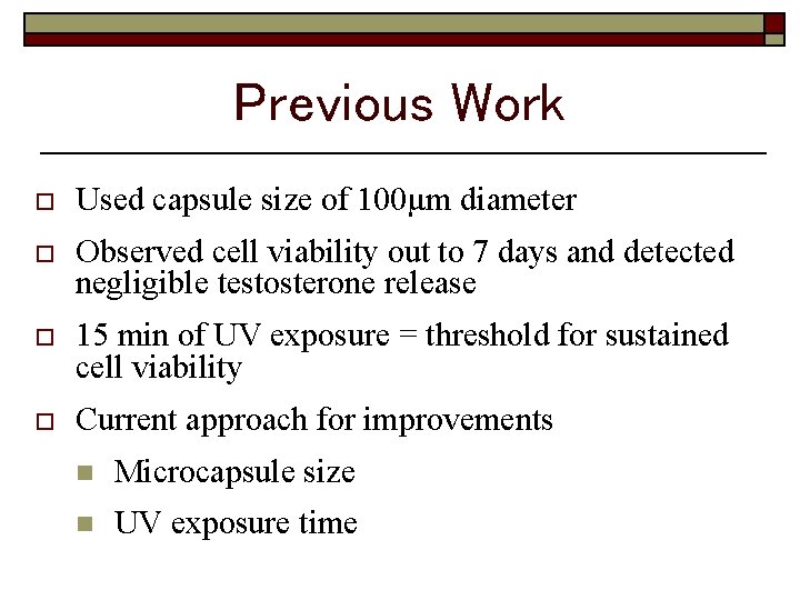 Previous Work o Used capsule size of 100µm diameter o Observed cell viability out