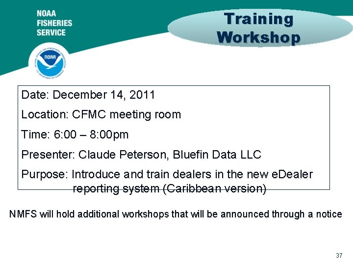 Training Workshop Date: December 14, 2011 Location: CFMC meeting room Time: 6: 00 –