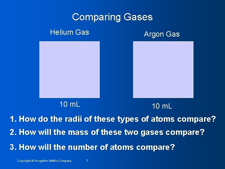 Comparing Gases Helium Gas Argon Gas 10 m. L 1. How do the radii