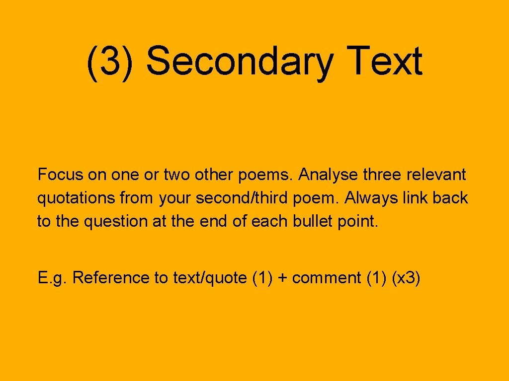 (3) Secondary Text Focus on one or two other poems. Analyse three relevant quotations