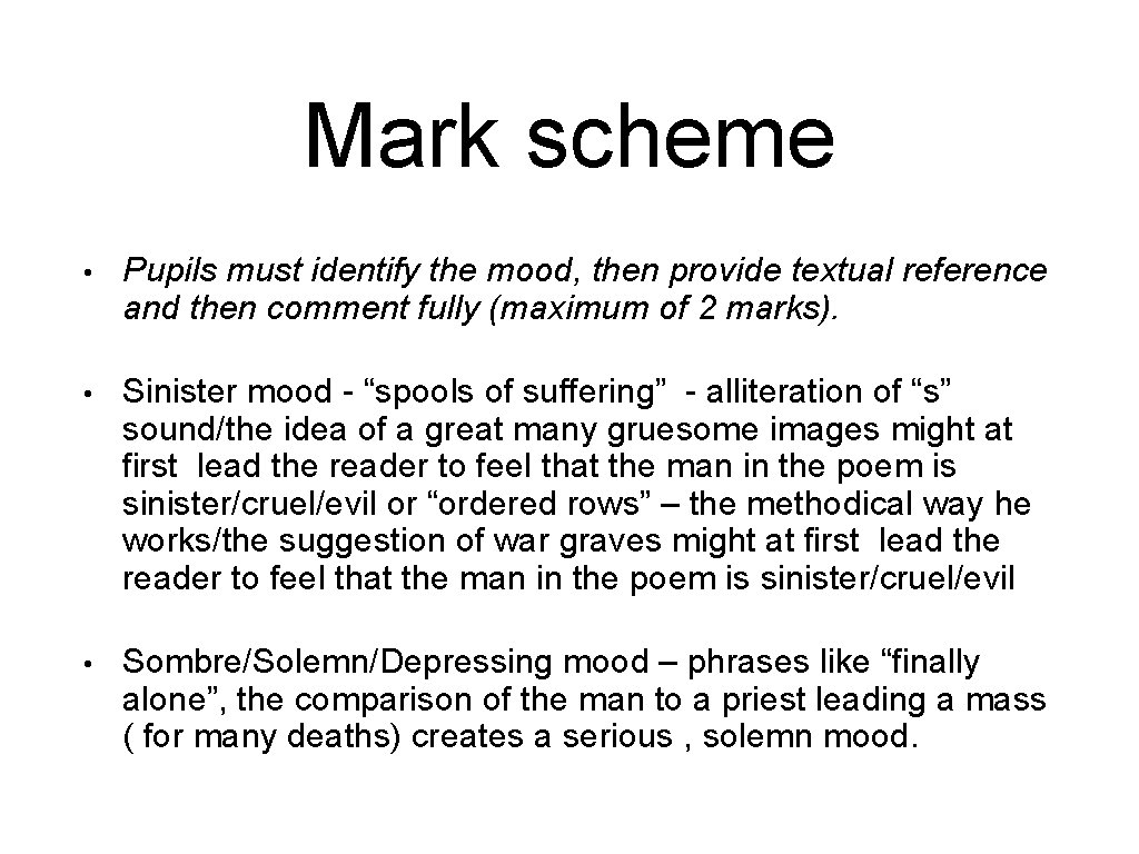 Mark scheme • Pupils must identify the mood, then provide textual reference and then