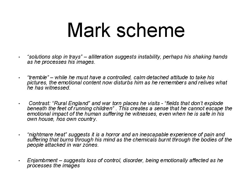 Mark scheme • “solutions slop in trays” – alliteration suggests instability, perhaps his shaking