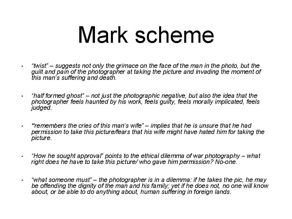Mark scheme • “twist” – suggests not only the grimace on the face of