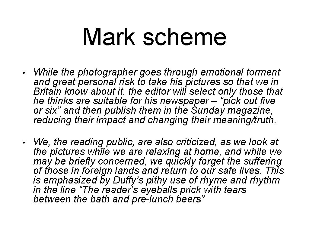 Mark scheme • While the photographer goes through emotional torment and great personal risk