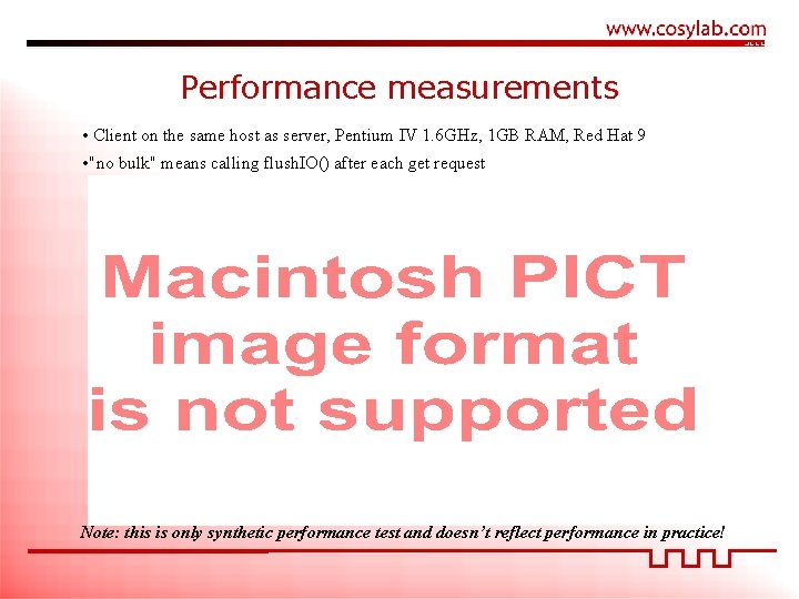 Performance measurements • Client on the same host as server, Pentium IV 1. 6