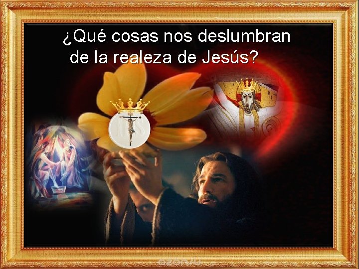 ¿Qué cosas nos deslumbran de la realeza de Jesús? 