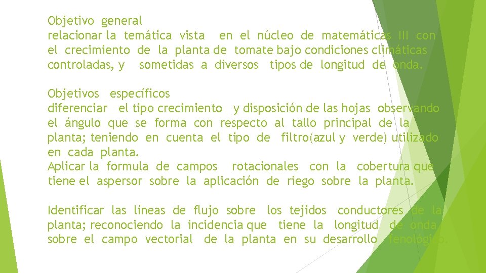 Objetivo general relacionar la temática vista en el núcleo de matemáticas III con el