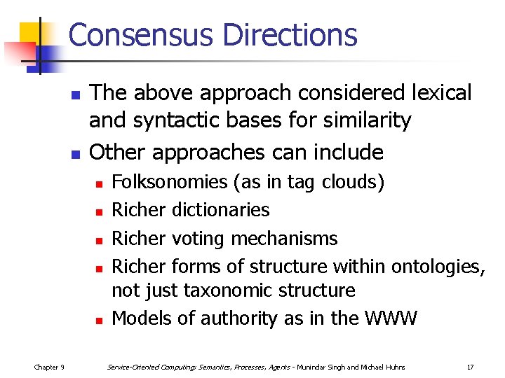 Consensus Directions n n The above approach considered lexical and syntactic bases for similarity