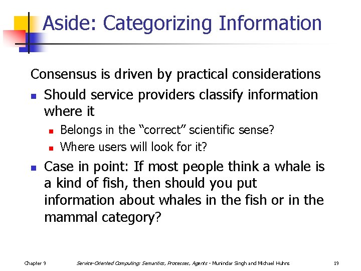 Aside: Categorizing Information Consensus is driven by practical considerations n Should service providers classify