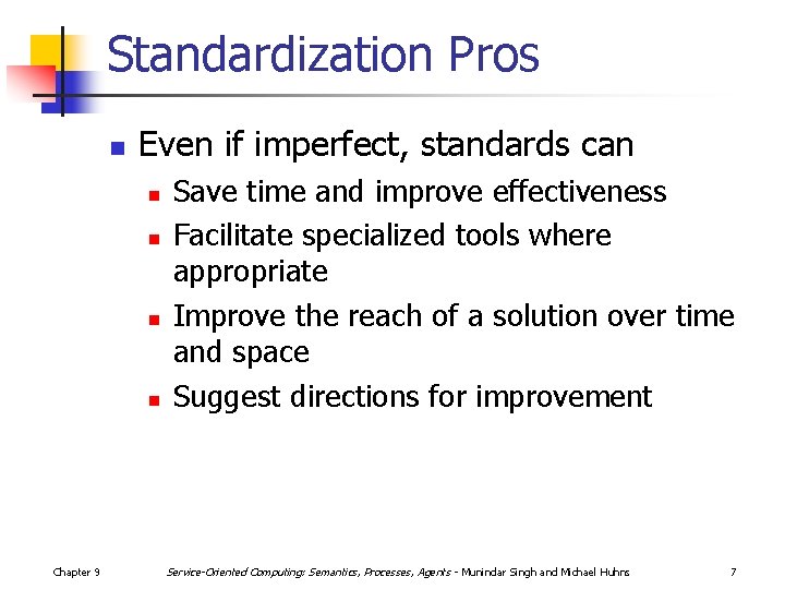 Standardization Pros n Even if imperfect, standards can n n Chapter 9 Save time