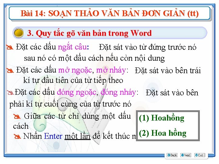 Bài 14: SOẠN THẢO VĂN BẢN ĐƠN GIẢN (tt) 3. Quy tắc gõ văn