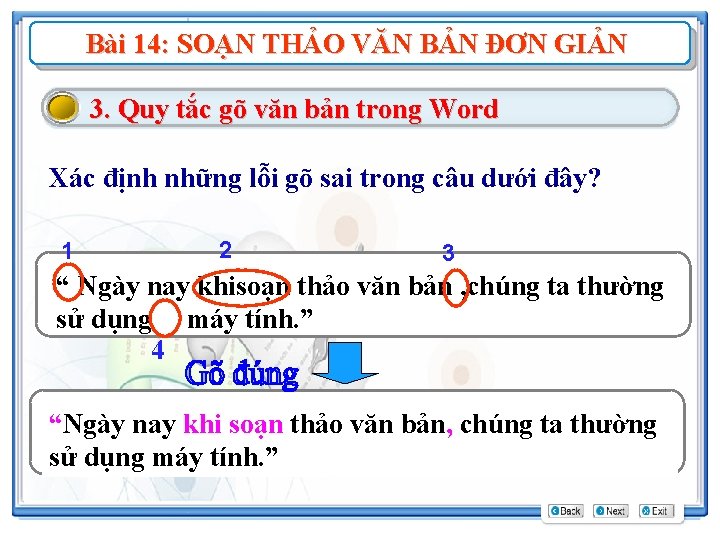 Bài 14: SOẠN THẢO VĂN BẢN ĐƠN GIẢN 3. Quy tắc gõ văn bản