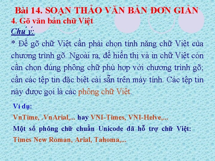 Bài 14. SOẠN THẢO VĂN BẢN ĐƠN GIẢN 4. Gõ văn bản chữ Việt