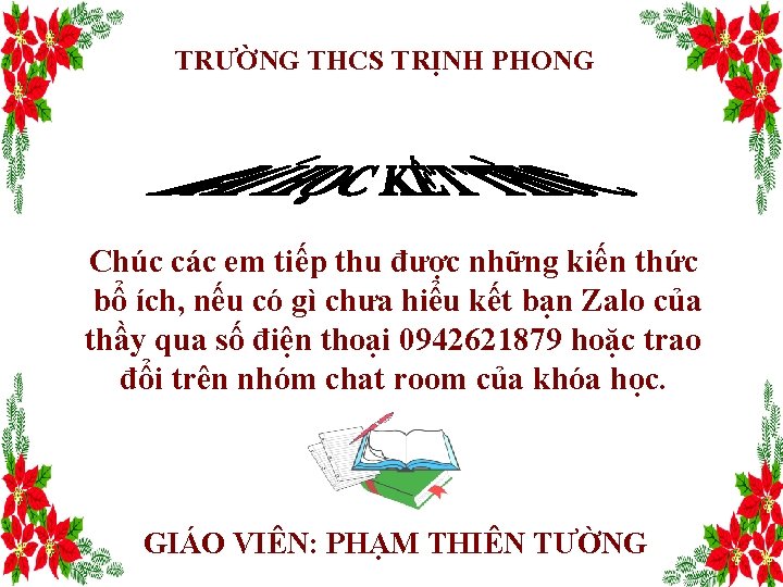 TRƯỜNG THCS TRỊNH PHONG Chúc các em tiếp thu được những kiến thức bổ