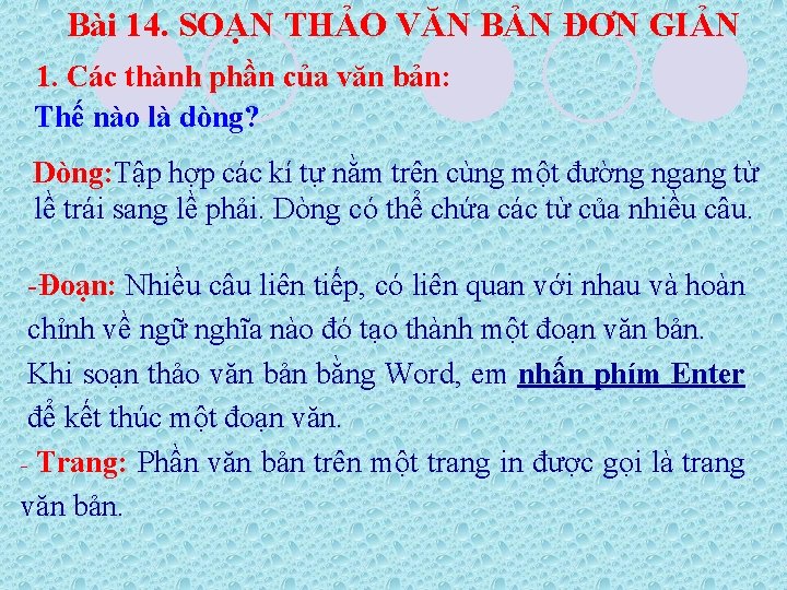 Bài 14. SOẠN THẢO VĂN BẢN ĐƠN GIẢN 1. Các thành phần của văn