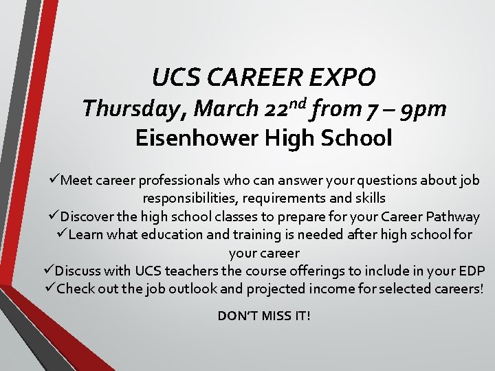 UCS CAREER EXPO Thursday, March 22 nd from 7 – 9 pm Eisenhower High UCS CAREER EXPO Thursday, March 22 nd from 7 – 9 pm Eisenhower High