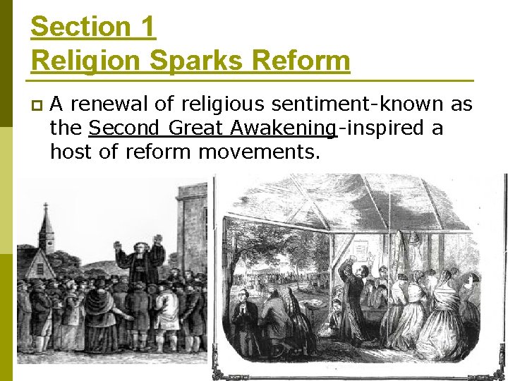 Section 1 Religion Sparks Reform p A renewal of religious sentiment-known as the Second