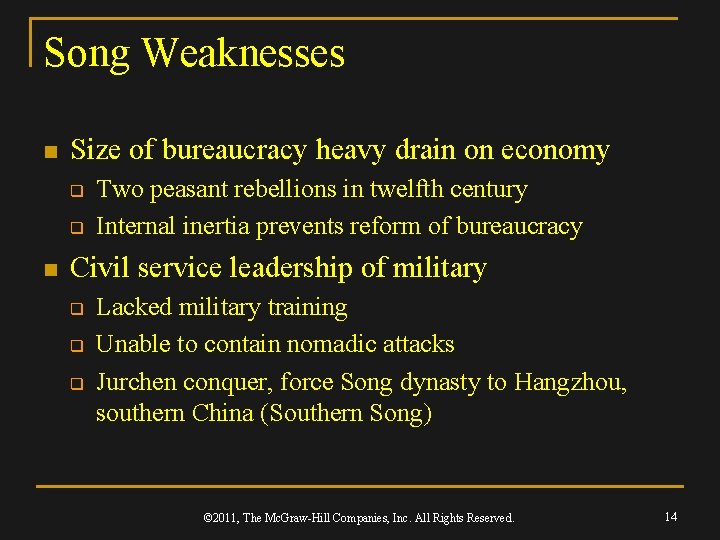 Song Weaknesses n Size of bureaucracy heavy drain on economy q q n Two