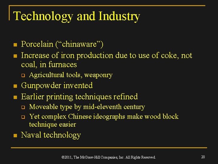 Technology and Industry n n Porcelain (“chinaware”) Increase of iron production due to use