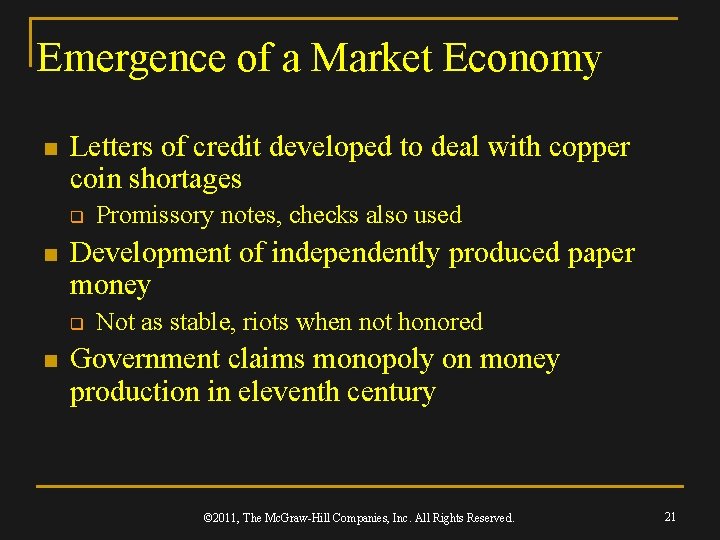 Emergence of a Market Economy n Letters of credit developed to deal with copper