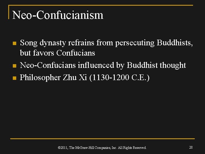 Neo-Confucianism n n n Song dynasty refrains from persecuting Buddhists, but favors Confucians Neo-Confucians
