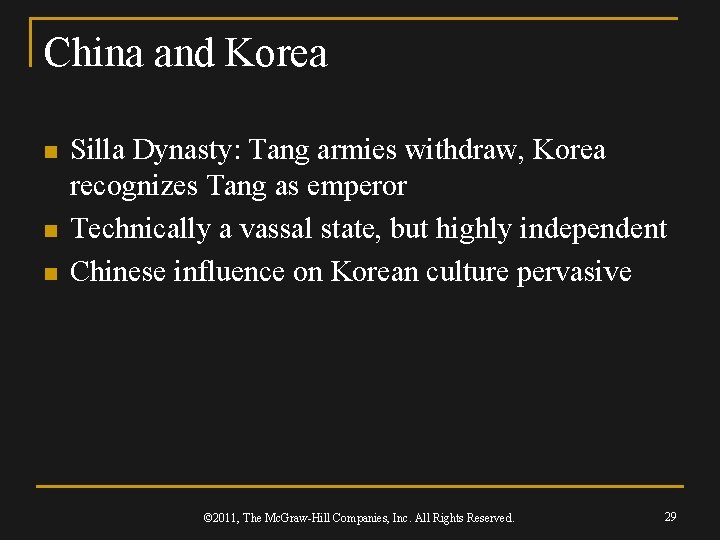 China and Korea n n n Silla Dynasty: Tang armies withdraw, Korea recognizes Tang