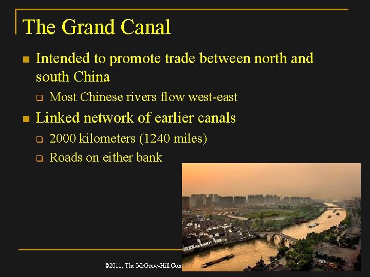 The Grand Canal n Intended to promote trade between north and south China q