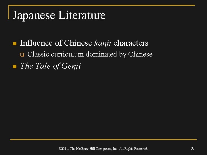 Japanese Literature n Influence of Chinese kanji characters q n Classic curriculum dominated by
