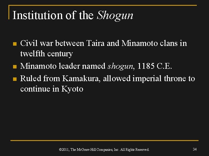 Institution of the Shogun n Civil war between Taira and Minamoto clans in twelfth