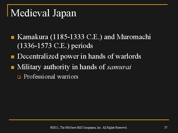 Medieval Japan n Kamakura (1185 -1333 C. E. ) and Muromachi (1336 -1573 C.