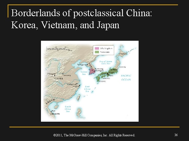 Borderlands of postclassical China: Korea, Vietnam, and Japan © 2011, The Mc. Graw-Hill Companies,