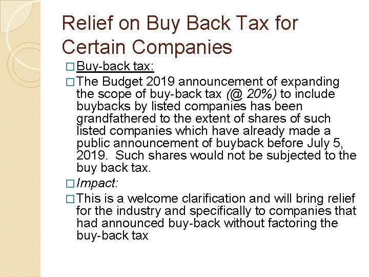 Relief on Buy Back Tax for Certain Companies � Buy-back tax: � The Budget