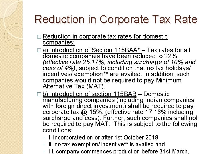 Reduction in Corporate Tax Rate � Reduction in corporate tax rates for domestic companies: