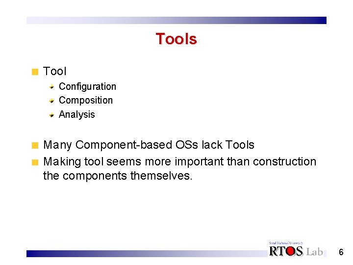 Tools Componen A Survey of Configurable Component Based Operation Systems