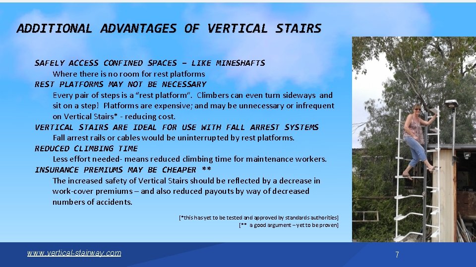 ADDITIONAL ADVANTAGES OF VERTICAL STAIRS SAFELY ACCESS CONFINED SPACES – LIKE MINESHAFTS Where there