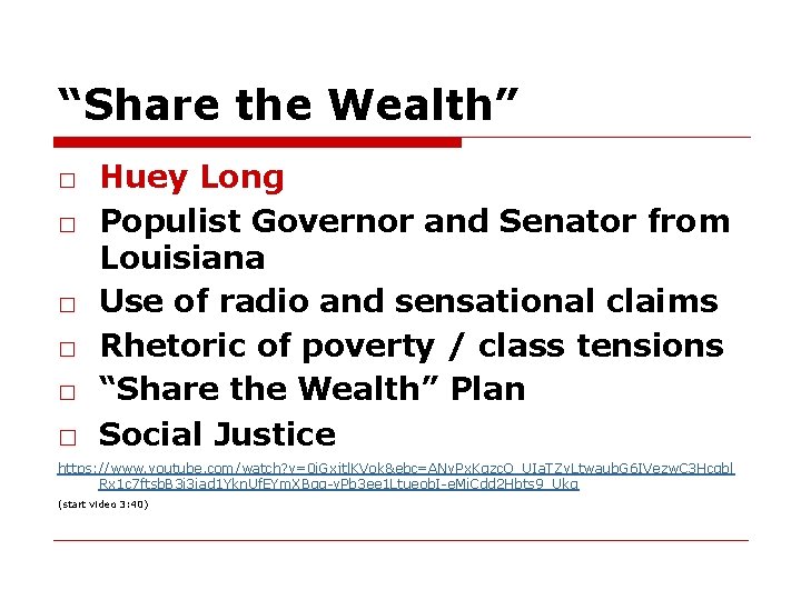 “Share the Wealth” □ Huey Long □ Populist Governor and Senator from Louisiana □