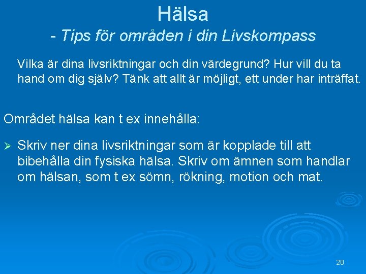 Hälsa - Tips för områden i din Livskompass Vilka är dina livsriktningar och din