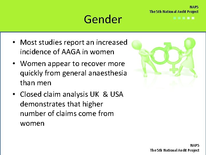 Gender NAP 5 The 5 th National Audit Project ■■■■■ • Most studies report