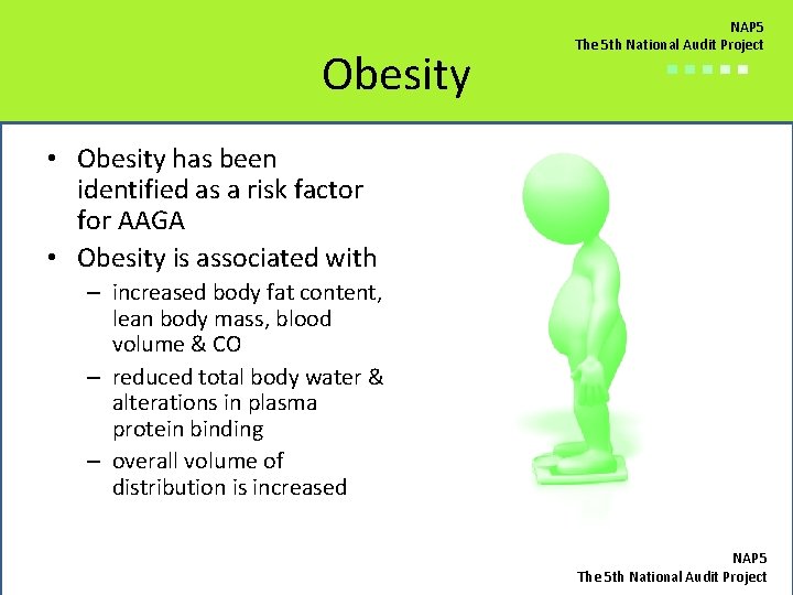 Obesity NAP 5 The 5 th National Audit Project ■■■■■ • Obesity has been